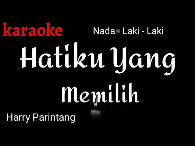 Karaoke : Hatiku yang Memilih class=