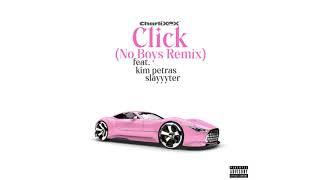 Charli XCX - Click (feat. Kim Petras &amp; Slayyyter) [No Boys Remix]
