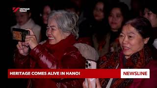 Heritage comes alive in Hanoi | Vietnam Today