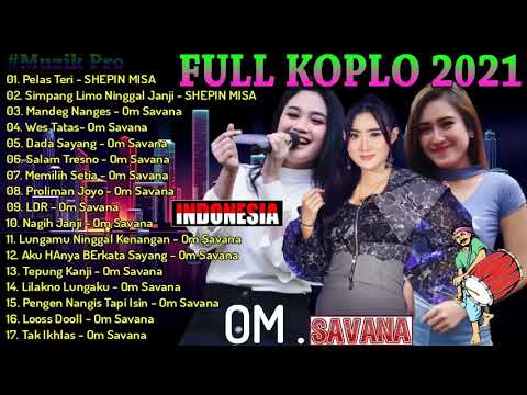 FULL Koplo Spesial 2021 - Lagu Jawa populer | Seharusnya Aku, Golek Liyane, Tepung Kanji - om savana