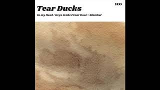Tear Ducks - Keys in the Front Door