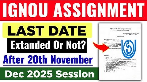 IGNOU DEC 2025 Assignment Submit Last Date Extend Or Not After 30th November? | Ignou Assignment