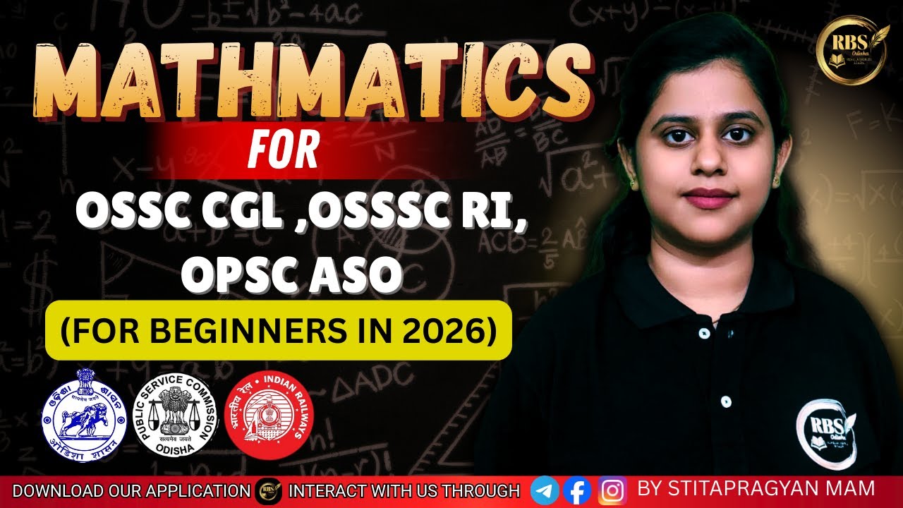MATHEMATICS FOR OSSC CGL,OSSSC RI,OPSC ASO (FOR BEGINNERS IN 2026)