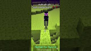 Nuh Uh Uh Ahh Enderman
