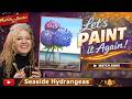 SEASIDE HYDRANGEAS - Let's Paint it Again! - Ocean Landscape Flower Acrylic Painting Tutorial