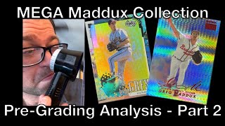 Pre-Grading Analysis Pt. 2 - MEGA Maddux Collection