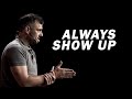 Keep Showing Up - Winners DO NOT QUIT! | Ultimate Motivational Speech