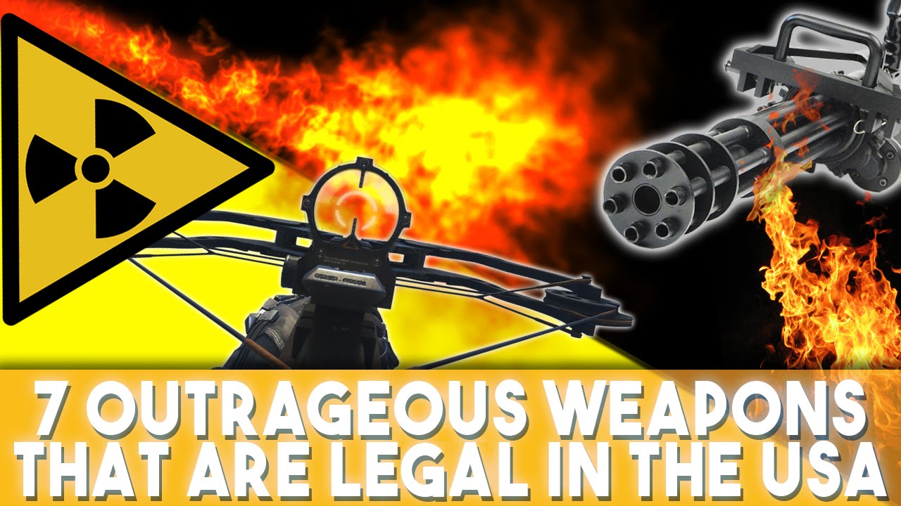 7 Outrageous Weapons That are Legal to Own in the USA