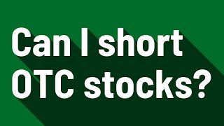 Can I short OTC stocks?