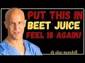 Add This One Ingredient to Beet Juice and Double the Blood Flow Effect | Dr Alan Mandell