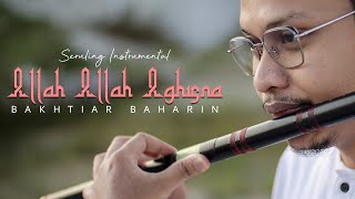 (SERULING INSTRUMENTAL) Allah Allah Aghisna  - Bakhtiar Baharin