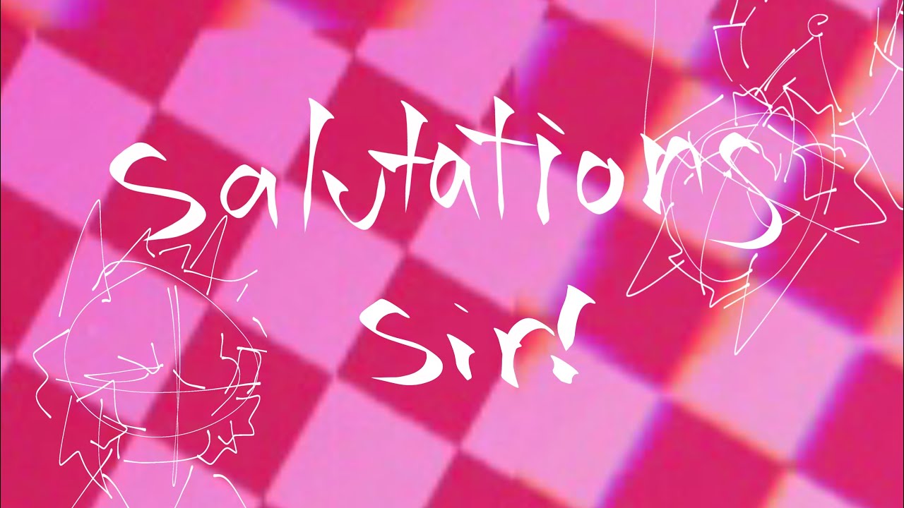 ! SALUTATIONS SIR ! [ ANIMATION MEME ] - YouTube