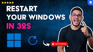 How to RESTART or RESET your WINDOWS in 32 S