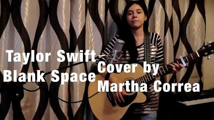 Blank Space (Taylor Swift) - Cover by Martha Correa
