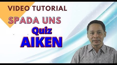 Video Tutorial SPADA Series #5 : Membuat Quiz dengan AIKEN