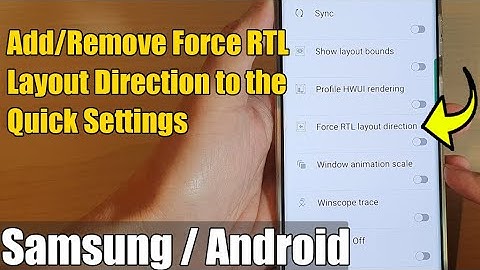 Galaxy S22/S22+/Ultra: How to Add/Remove Force RTL Layout Direction to the Quick Settings Panel