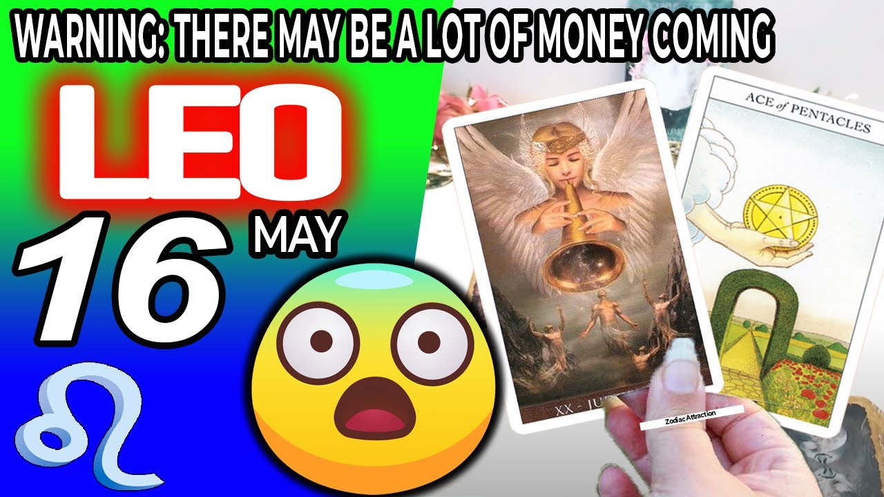 Leo ♌️ 😱WARNING: THERE MAY BE A LOT OF MONEY COMING 🤑💲 Horoscope for Today MAY 16 2022♌️Leo