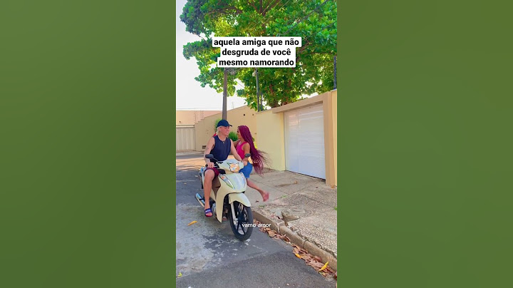 Aquela amiga que não desgruda de você mesmo namorando #turmadavalzinha