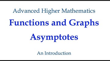Functions and Graphs - Asymptotes (An Introduction)