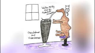 Walter Mitty and His Makeshift Orchestra - Overwhelmed and Underdressed [FULL]