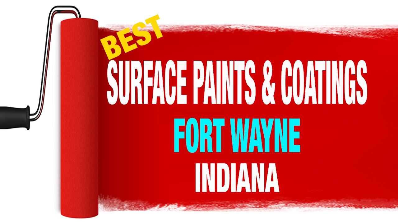 Best surface paints and coatings service in Fort Wayne Indiana 855399