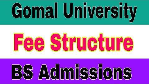 Gomal University Fee Structure 2023 BS Programs|Gomal Uni BS Admissions Fee Schedule 2023 Education
