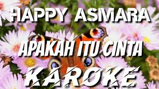KAROKE | HAPPY ASMARA - APAKAH ITU CINTA