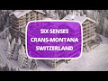 Six senses cransmontana switzerland 2021 opening