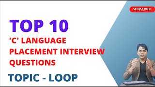 C-3 | Top 10 'C' Language Placement Interview Questions | Topic - Loop