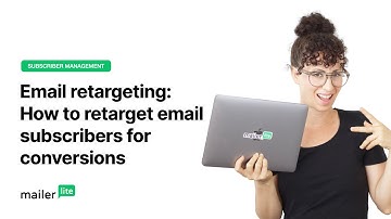 Email retargeting: How to retarget email subscribers for conversions