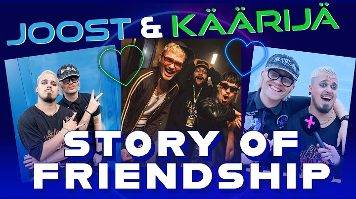 WHEN and HOW KÄÄRIJÄ met JOOST  💚 💙 The Story of Their Friendship