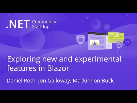 ASP.NET Community Standup - Exploring new and experimental features in Blazor