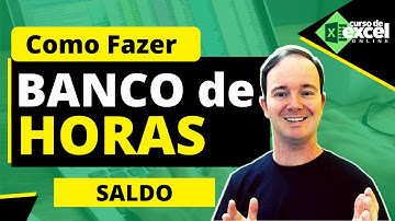 Como Fazer Banco de Horas no Excel | Saldo Positivo e Negativo