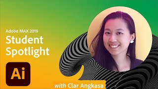 Student Spotlight with Clar Angkasa | Adobe MAX 2019 | Creative Cloud