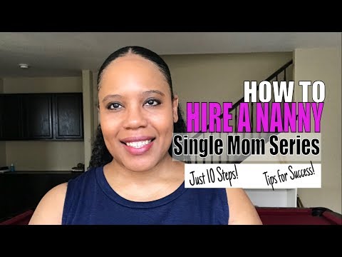 SINGLE MOM SERIES | HOW TO HIRE A NANNY | TIPS FOR SUCCESS