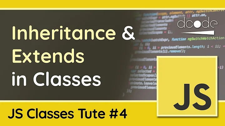 JavaScript Classes #4: Inheritance & Extends - JavaScript OOP Tutorial