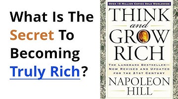 What is the secret to becoming truly rich? Think and Grow Rich By Napoleon Hill Book Summary English