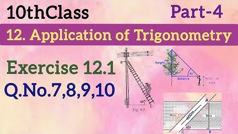 10thClass,Application of Trigonometry,Exercise 12.1,Q.No.7,8,9,10 @mathsworldmakessmartintelugu