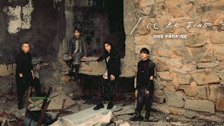 ONE PROMISE -《I'll Be Fine》MV