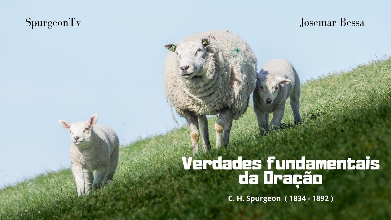 Verdades fundamentais da Oração | C. H. Spurgeon ( 1834 - 1892 )