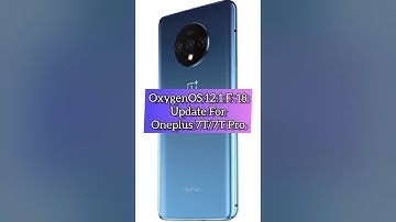 OxygenOS 12.1 F.18 Update For OnePlus 7T OnePlus 7T Pro users