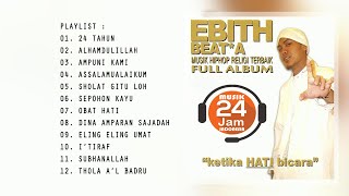 EBITH BEAT A FULL ALBUM (HIPHOP RELIGI) 🔵 MUSIK 24 JAM INDONESIA
