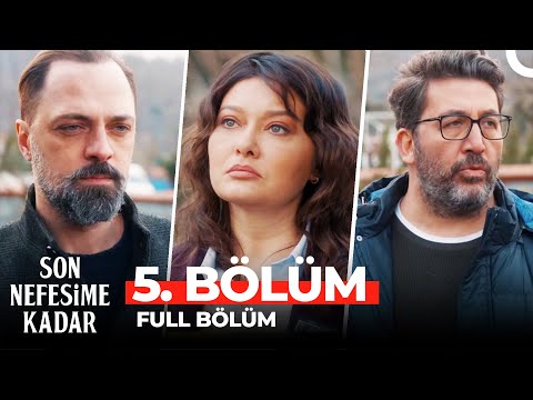 Son Nefesime Kadar 5. Bölüm (FİNAL)