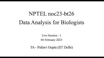 Live Session - Week 1 and 2  - NPTEL noc23-bt26 - Data Analysis for Biologists