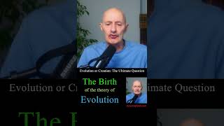 Evolution or Creation:The Birth of the Theory of Evolution