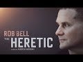 'The Heretic' - Official Trailer - Rob Bell Documentary