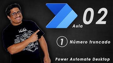 Simplificando a Automação com o Power Automate Desktop RPA   Número Truncado