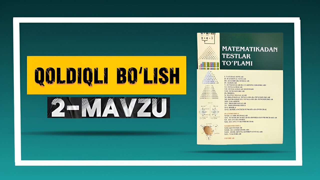 Uzoqov matematika yechimlari | Qoldiqli boʻlish | 2-MAVZU #uzoqov #matematika #dtm 