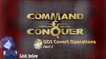 GDI Covert Operations Part 1 | Tiberian Dawn Remastered [no commentary]