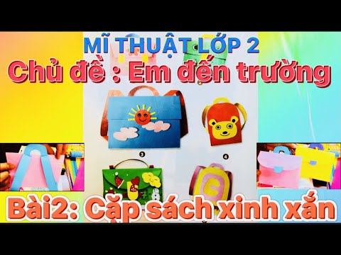 Video Mĩ thuật lớp 2: Chủ đề: Em đến trường: Bài 2: Cặp sách... - YouTube